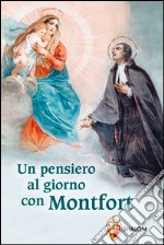 Un pensiero al giorno con Montfort libro