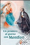 Un pensiero al giorno con Montfort libro