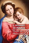 Il rosario di Maria. Madre della Misericordia libro di Priori Danilo