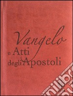 Vangelo e Atti degli apostoli. Copertina marrone. Ediz. lusso libro