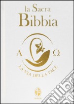 La Sacra Bibbia. Ediz. piccola bianca libro