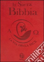 La Sacra Bibbia. La via della pace. Ediz. piccola rossa libro