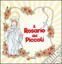 Il rosario dei piccoli libro