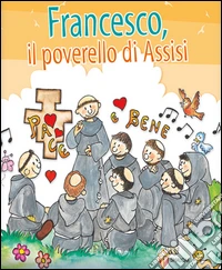 Francesco, il poverello d'Assisi libro