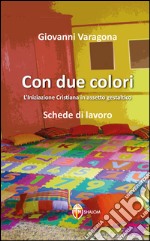 Con due colori. L'iniziazione cristiana in assetto gestaltico