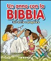 Un anno con la Bibbia. 365 storie e preghiere. Ediz. illustrata libro