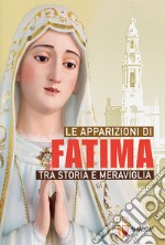 Le apparizioni di Fatima tra storia e meraviglia libro