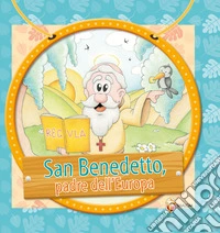 San Benedetto, padre dell'Europa libro