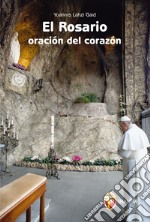 El rosario. Oración del corazón