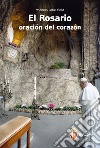 El rosario. Oración del corazón libro