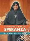 Un incontro chiamato Speranza. Il miracolo per la sua beatificazione libro