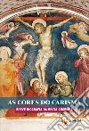 As cores do carisma. Breve biografia da beata Angelina libro di Mattioli Lorella