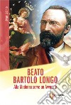 Beato Bartolo Longo. Alla Madonna serve un avvocato libro