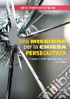 Una missione per la Chiesa perseguitata. Itinerario di Maria Teresa Carloni (1919-1983) libro