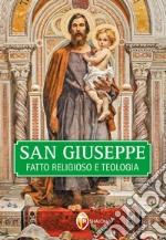 San Giuseppe. Fatto religioso e teologia libro