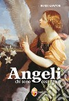 Angeli chi sono, cosa fanno libro di Lavatori Renzo