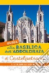 Guida alla Basilica dell'Addolorata di Castelpetroso libro