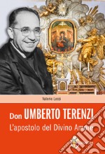 Don Umberto Terenzi. L'apostolo del Divino Amore