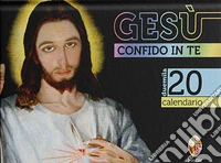 Gesù confido in te. Calendario da strappo 2020 libro