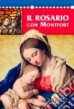 Il rosario con Montfort libro