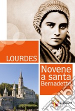 Lourdes. Novene a Santa Bernadette libro