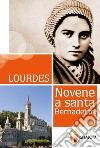 Lourdes. Novene a Santa Bernadette libro