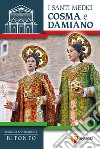 I santi medici Cosma e Damiano. Basilica-Santuario di Bitonto libro