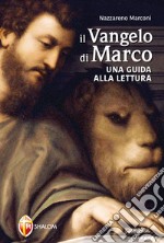 Il Vangelo di Marco. Una guida alla lettura libro