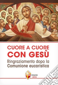 Cuore a cuore con Gesù. Ringraziamento dopo la comunione eucaristica