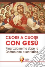 Cuore a cuore con Gesù. Ringraziamento dopo la comunione eucaristica