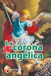 La corona angelica. Ediz. spagnola libro
