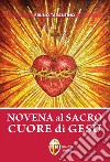 Novena al Sacro Cuore di Gesù libro di Tarantino Bruno