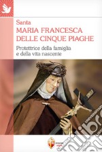 Santa Maria Francesca delle cinque piaghe. Protettrice della famiglia e della vita nascente libro