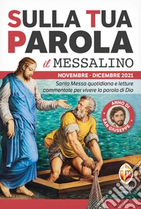 Sulla tua parola. Messalino. Letture della messa commentate per vivere la parola di Dio libro