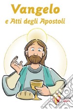 Vangelo e Atti degli Apostoli. Prima Comunione