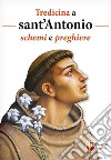 Tredicina a sant'Antonio. Schemi e preghiere libro