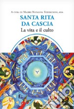 Santa Rita da Cascia. La vita e il culto libro