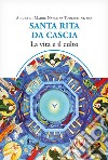 Santa Rita da Cascia. La vita e il culto libro