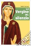 La Vergine del silenzio libro