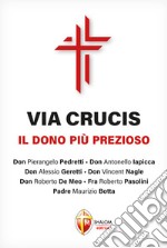 Via Crucis. Il dono più prezioso libro