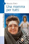 Una mamma per tutti. Natuzza Evolo libro di D'Ercole Giovanni