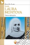 Santa Laura Montoya. Donna intrepida libro