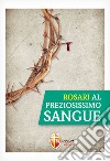 Rosari al preziosissimo sangue libro