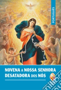 Novena a Nossa Senhora desatadora dos n�s
