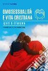 Omosessualità e vita cristiana. Spunti di riflessione libro