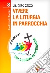 Vivere la liturgia in parrocchia libro di Riva Samuele Ugo