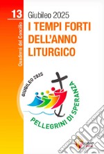 I tempi forti dell'anno liturgico libro