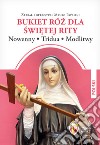 Un mazzo di rose a santa Rita. Novene, tridui, preghiere. Ediz. polacca libro di Papalini M. (cur.)