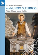 San Nunzio Sulprizio. Tutto il bene viene da Dio libro