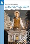 San Nunzio Sulprizio. Tutto il bene viene da Dio libro di Paone Antonio Salvatore